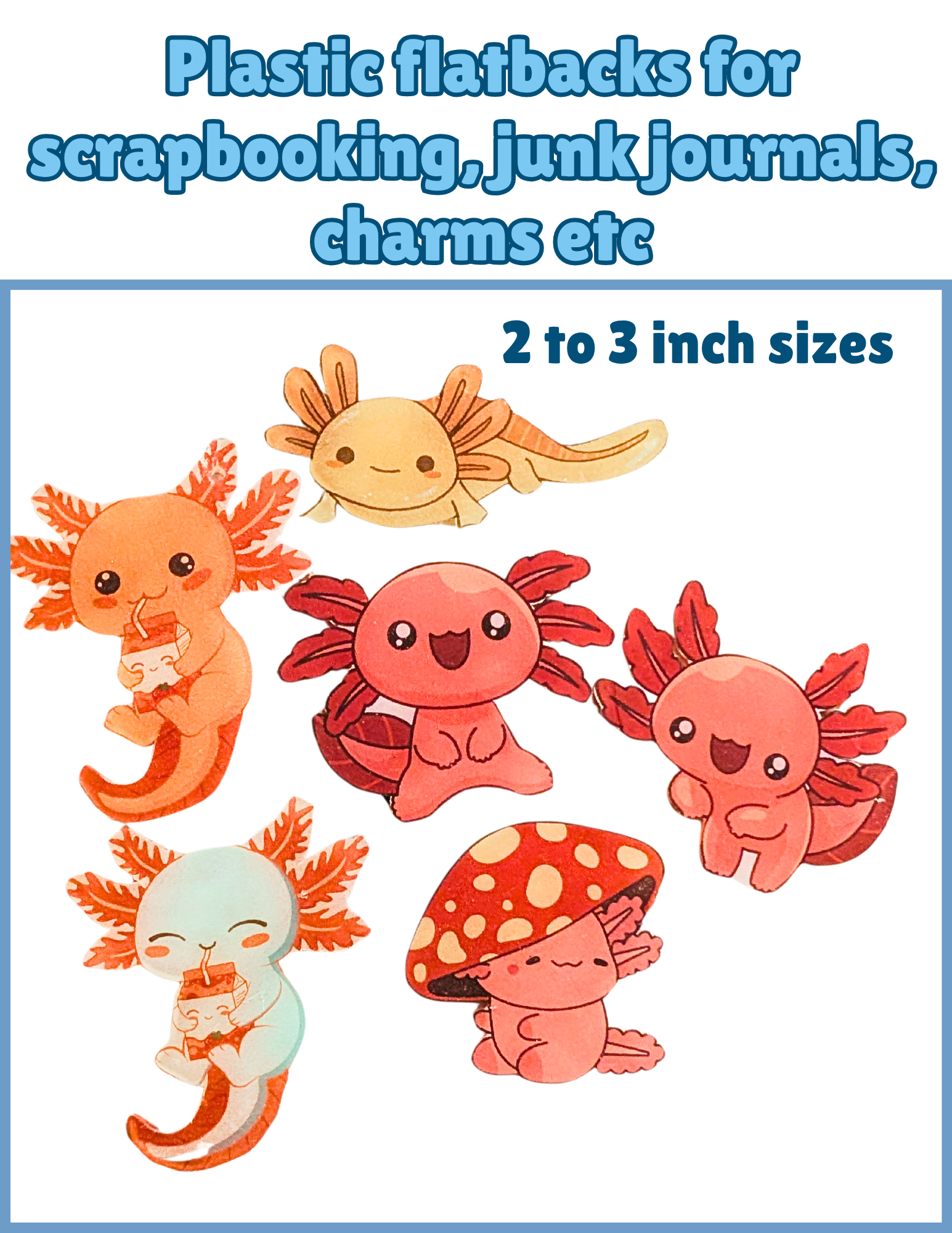 Axolotl Plastic Flatbacks for Scrapbooking, Junk Journals, Charms – 2 to 3 Inch